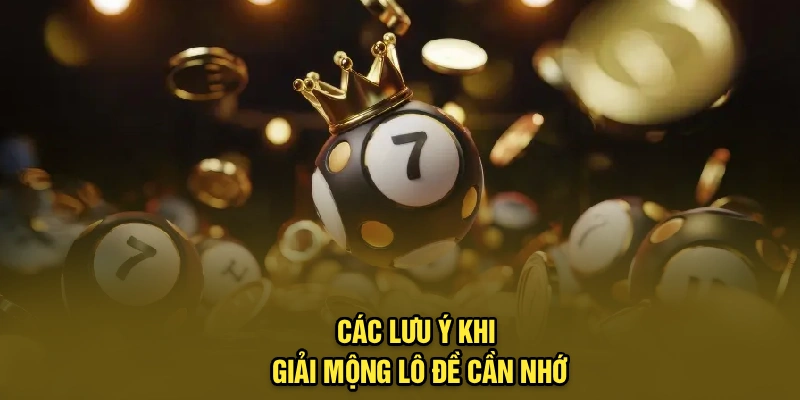 Các lưu ý khi giải mộng lô đề cần nhớ