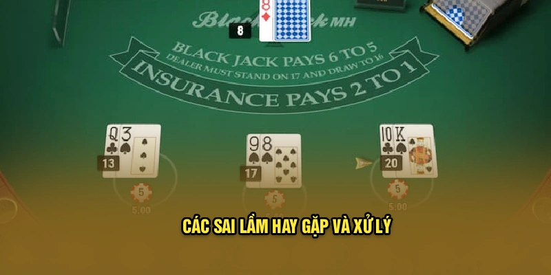 Các sai lầm hay gặp và xử lý