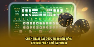 Chiến Thuật Đặt Cược Sicbo Bền Vững Mọi Phiên Chơi Tại 98Win