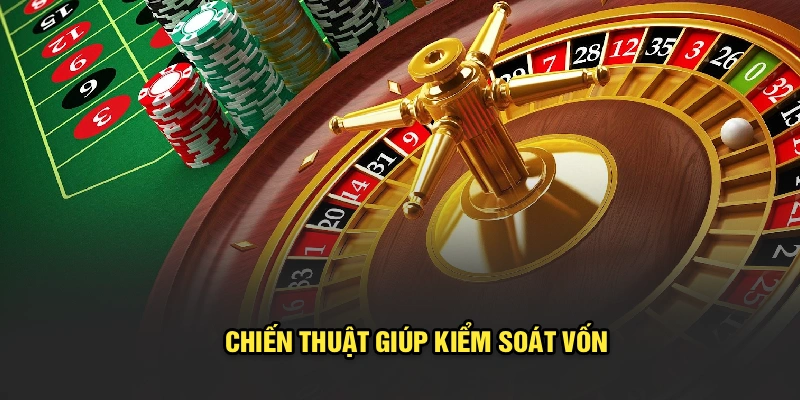 Chiến thuật giúp kiểm soát vốn