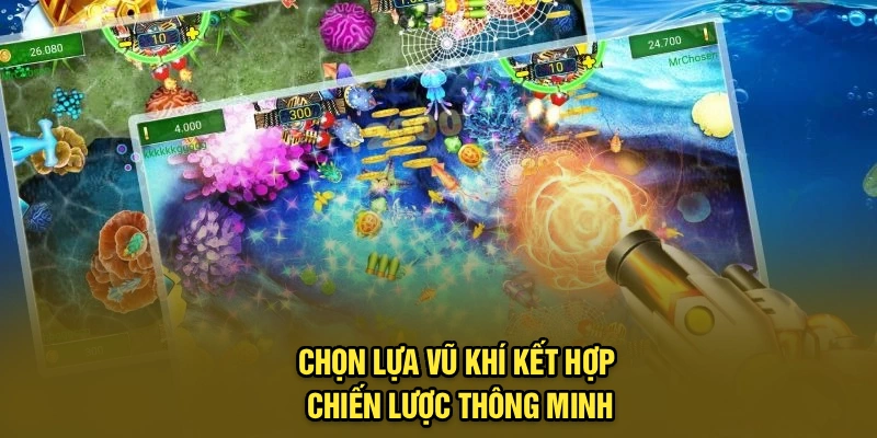 Chọn lựa vũ khí kết hợp chiến lược thông minh