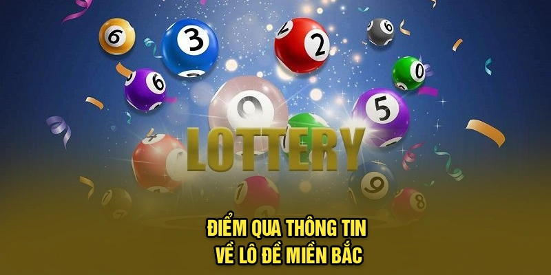 Điểm qua thông tin về lô đề miền Bắc