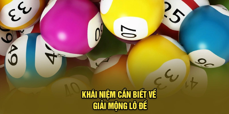 Khái niệm cần biết về giải mộng lô đề