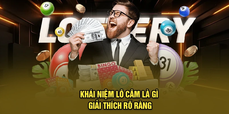 Khái niệm lô câm là gì giải thích rõ ràng