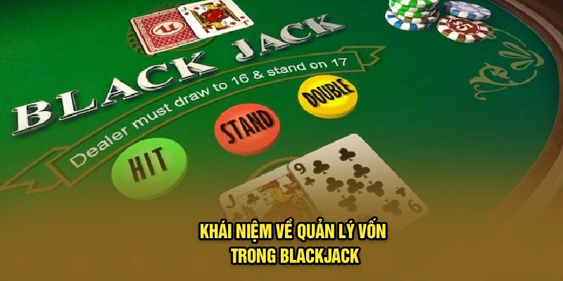 Khái niệm về quản lý vốn trong Blackjack