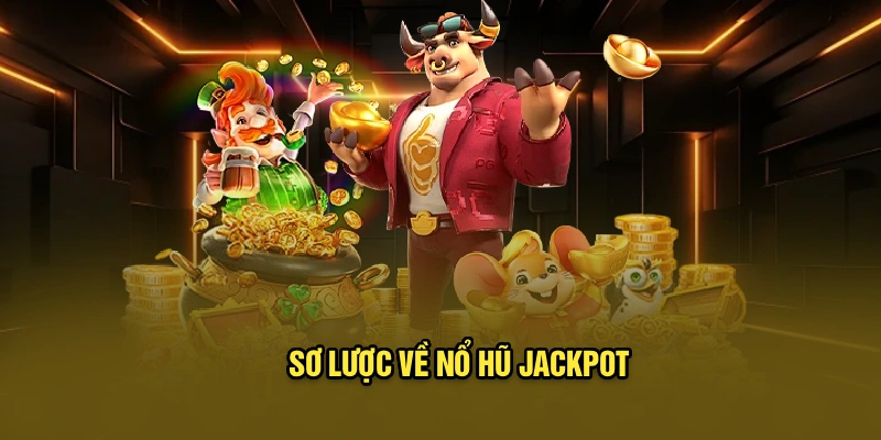 Nổ hũ Jackpot là gì?