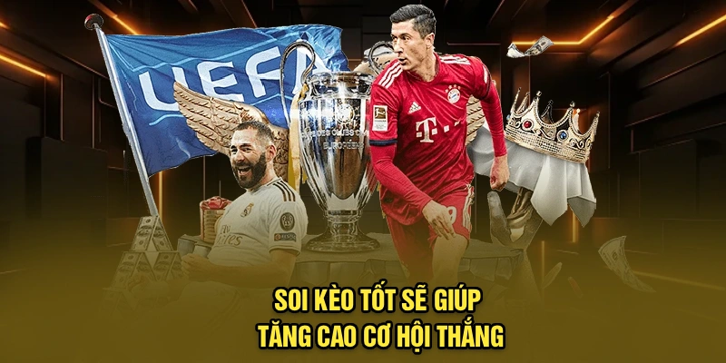 Soi kèo tốt sẽ giúp tăng cao cơ hội thắng