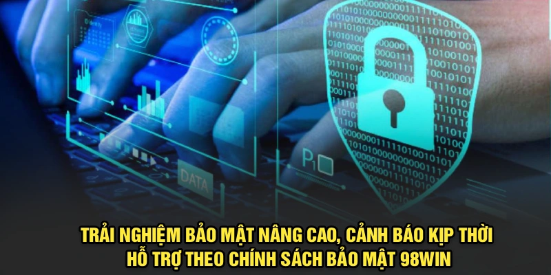 Trải nghiệm bảo mật nâng cao tại 98Win