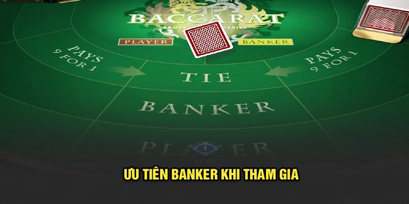 Ưu tiên Banker khi tham gia